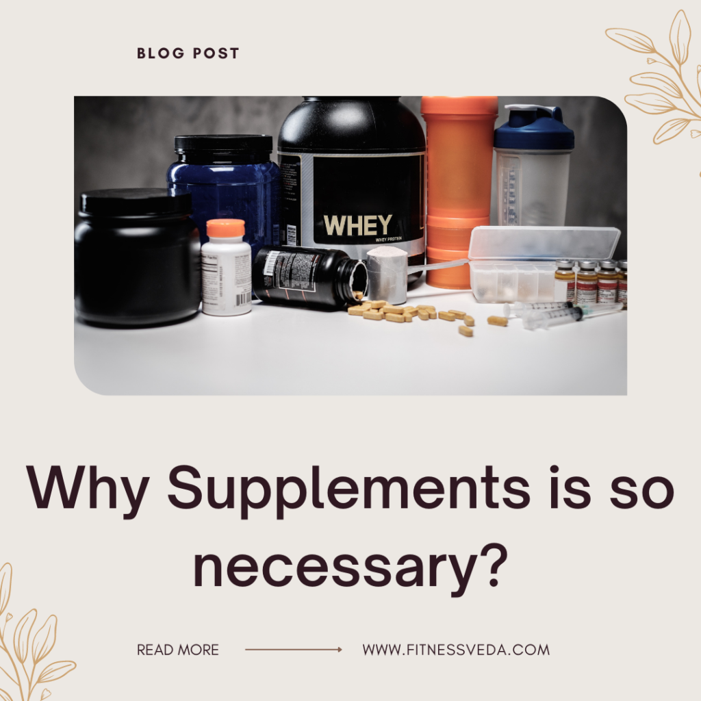 Why Supplements is so necessary?