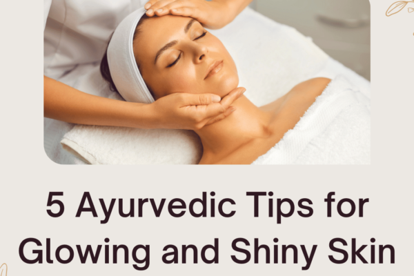 5 Ayurvedic Tips for Glowing and Shiny Skin